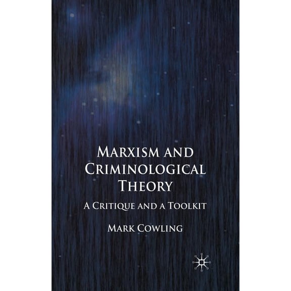 Marxism and Criminological Theory: A Critique and a Toolkit, (Paperback)