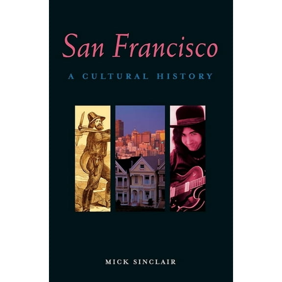 Interlink Cultural Histories: San Francisco : A Cultural History (Paperback)