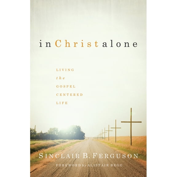 Pre-Owned In Christ Alone: Living the Gospel Centered Life (Hardcover) 1567690890 9781567690897