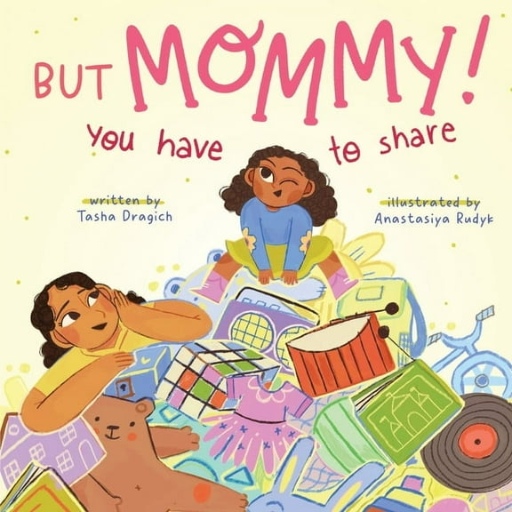 But Mommy! You Have to Share, (Paperback)
