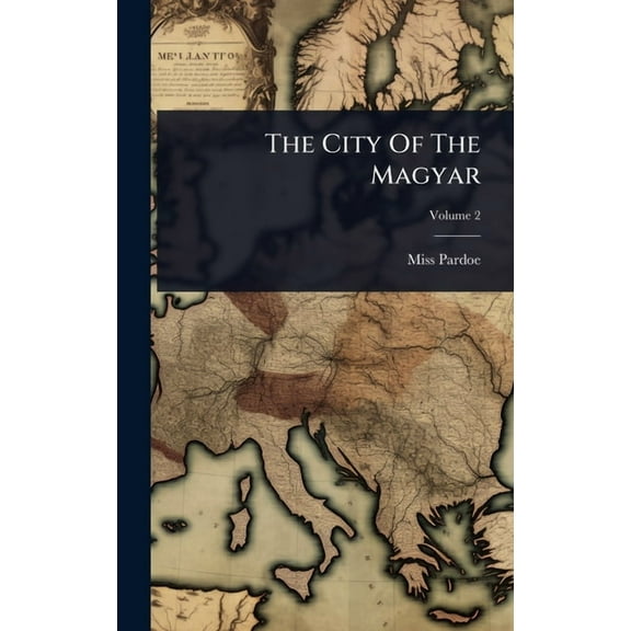 The City Of The Magyar, (Hardcover)