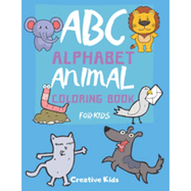 Download Abc Alphabet Animal Coloring Book For Kids A Fun Game For 3 8 Year Old Picture For Toddlers Grown Ups Letters Shapes Color Animals 8 5 X 11 29 Pages Paperback Walmart Com Walmart Com