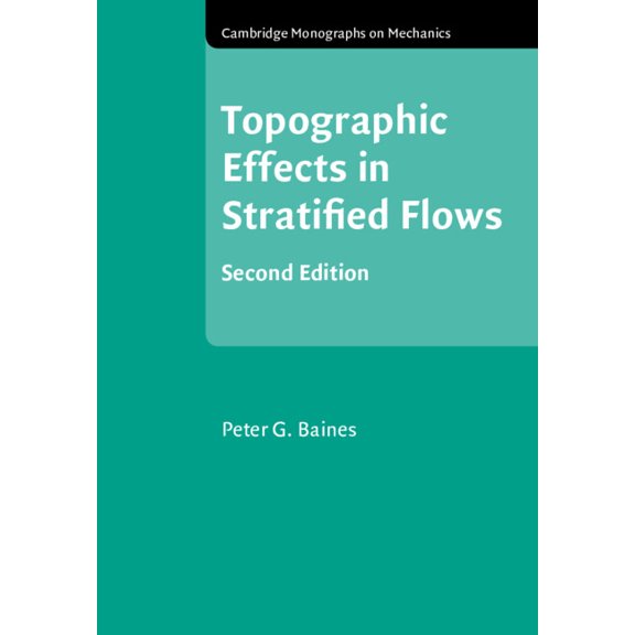Cambridge Monographs on Mechanics Topographic Effects in Stratified Flows, (Paperback)