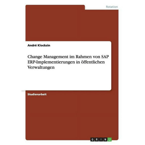 Change Management im Rahmen von SAP ERP-Implementierungen in öffentlichen Verwaltungen (Paperback)