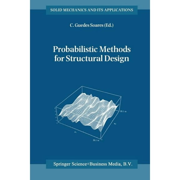 Solid Mechanics and Its Applications Probabilistic Methods for Structural Design, Book 56, (Paperback)