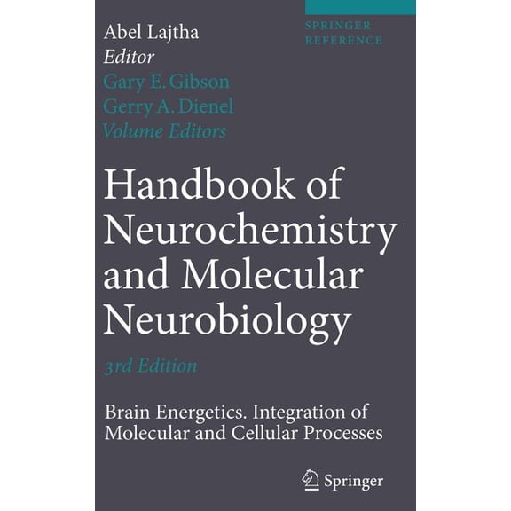 Handbook of Neurochemistry and Molecular Brain Energetics. Integration of Molecular and Cellular Processes, (Hardcover)