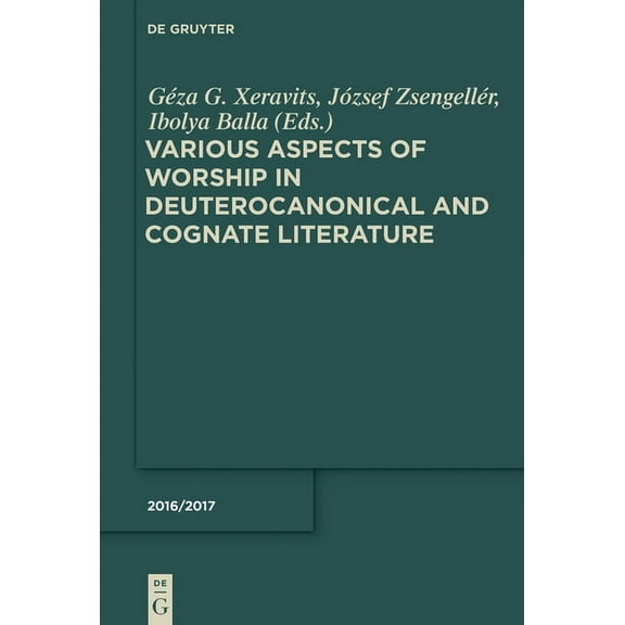 Deuterocanonical and Cognate Literature Various Aspects of Worship in Deuterocanonical and Cognate Literature, Book 2016, (Hardcover)