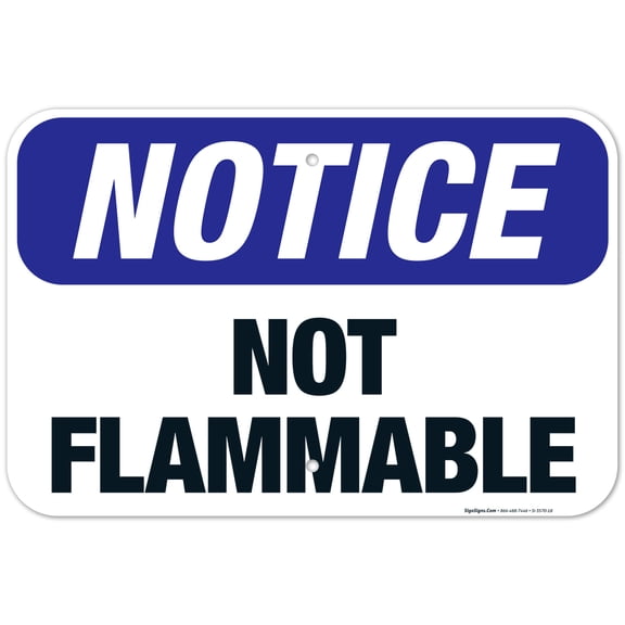 Not Flammable Sign, OSHA Notice Sign, 12x18 Aluminum