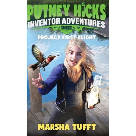 Putney Hicks Inventor Adventures Project First Flight, Book 3, (Hardcover)