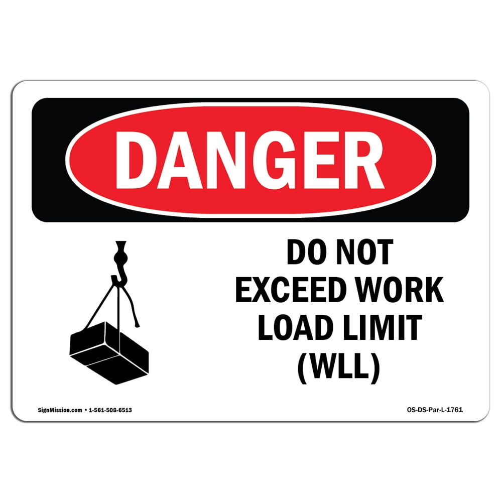 OSHA Danger Sign Do Not Exceed Work Load Limit Wll Choose from