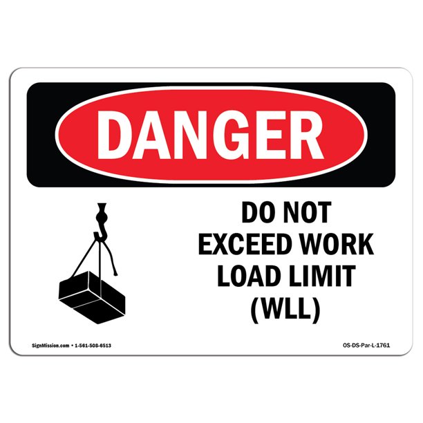 OSHA Danger Sign Do Not Exceed Work Load Limit Wll Choose from