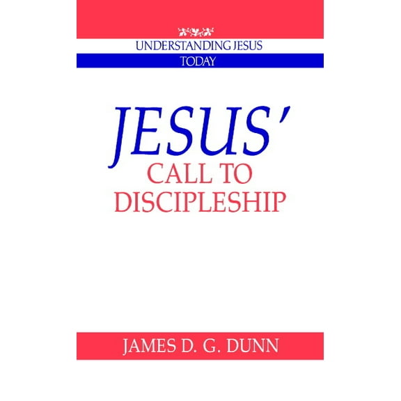 Understanding Jesus Today Jesus' Call to Discipleship, (Paperback)