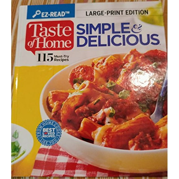Pre-Owned Taste of Home SIMPLE & DELICIOUS, LARGE-PRINT EDITION, 115 Must-Try Recipes Paperback