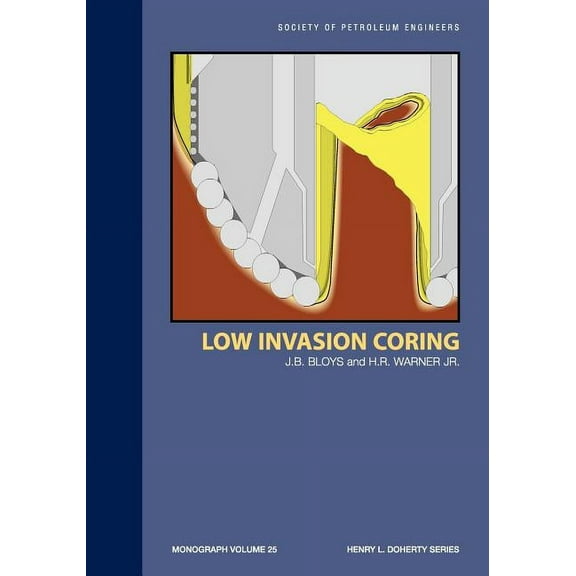 Monograph / Society of Petroleum Enginee Low Invasion Coring: Monograph 25, (Paperback)