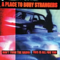 Place to Bury Strangers - Don't Turn The Radio / This Is All For You - Music & Performance - Vinyl [7-Inch]