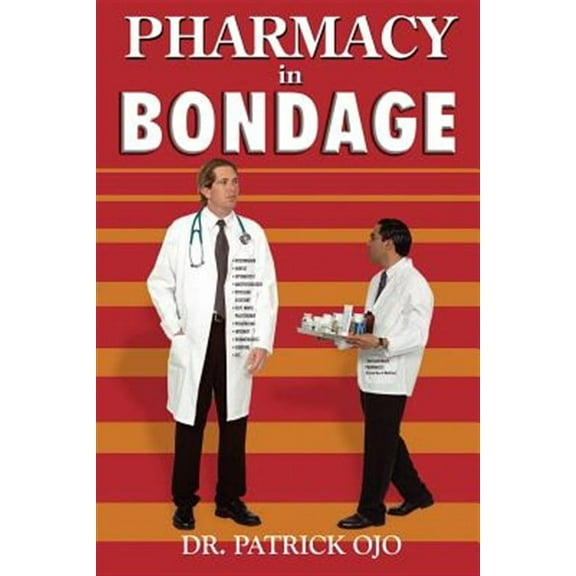 Pharmacy in Bondage (Paperback) by Dr. Patrick Ojo