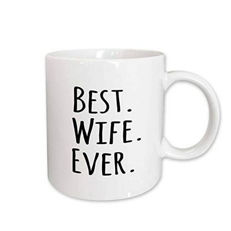 

3dRose Best Wife Ever - fun romantic married wedded love gifts for her for anniversary or Valentines day Ceramic Mug 15-ounce