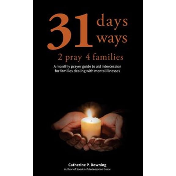 Pre-Owned 31 Days, 31 Ways 2 Pray 4 Families: A monthly prayer guide to aid intercession for families dealing with mental illnesse, (Paperback)