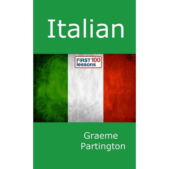 Italian: First 100 Lessons, (Paperback)