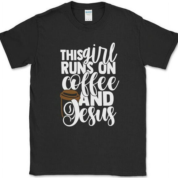 This Girl Runs on Coffee and Jesus T-Shirt Funny Caffeine Christian Text Tee - Black, S