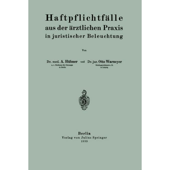 HaftpflichtfÃ¤lle Aus Der Ãrztlichen PRAXIS in Juristischer Beleuchtung, (Paperback)