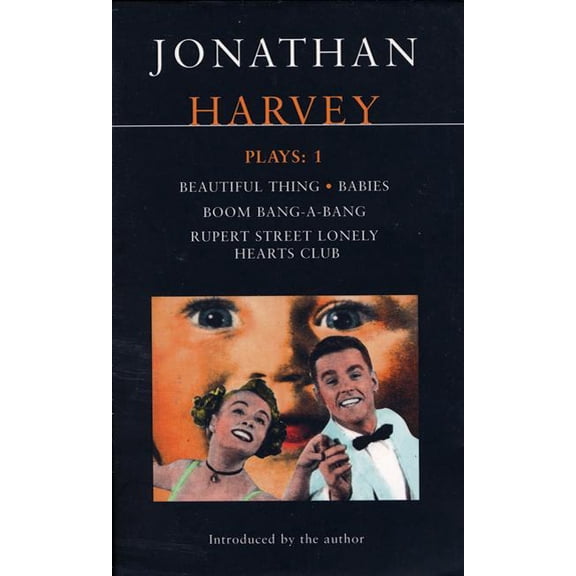 Contemporary Dramatists Harvey Plays: 1: Beautiful Thing; Babies; Boom Bang-A-Bang; Rupert Street Lonely Hearts Club, (Paperback)