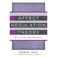 thumbnail image 3 of Affect Regulation Theory: A Clinical Model (Norton Series on Interpersonal Neurobiology (Hardcover)), 3 of 4