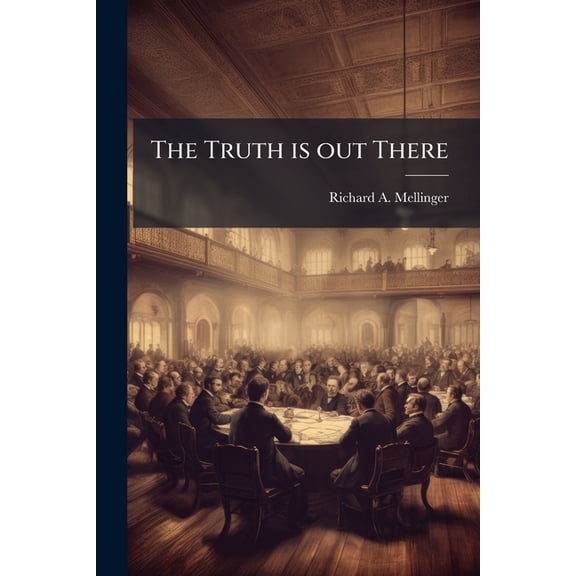 The Truth is out There: Getting the Whole Story to the American People, (Paperback)