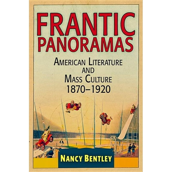 Frantic Panoramas: American Literature and Mass Culture, 187-192, (Hardcover)