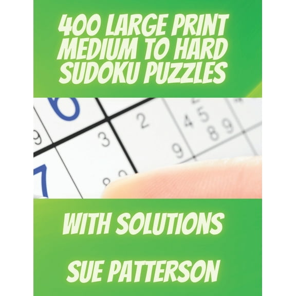 400 Large Print Medium to Hard Sudoku Puzzles : Hours of Fun with these Brain Games for All Ages - With Solutions - (Paperback)