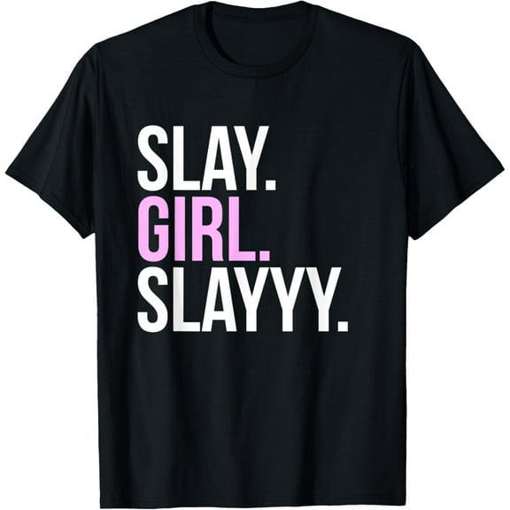 t-shirt Slay Girl Slay T Shirt T-Shirt mens，black，women，funny，journey，Crew Neck, Short Sleeve,custom clothing patterns.gift