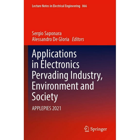 Lecture Notes in Electrical Engineering Applications in Electronics Pervading Industry, Environment and Society: Applepies 2021, Book 866, (Paperback)
