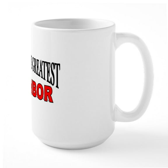 CafePress - The World's Greatest Neighbor Large Mug - 15 oz Ceramic Large White Novelty Mug
