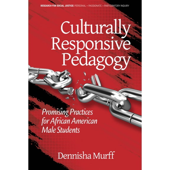 Research for Social Justice: Personal Pa Culturally Responsive Pedagogy: Promising Practices for African American Male Students, (Paperback)