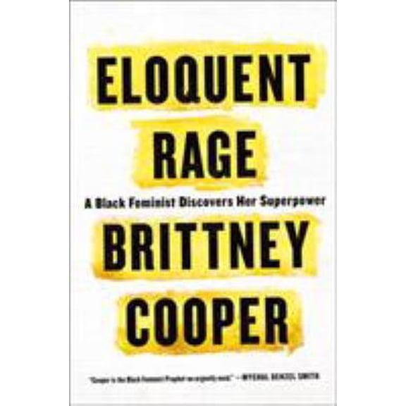 Pre-Owned Eloquent Rage: A Black Feminist Discovers Her Superpower (Hardcover) 1250112575 9781250112576