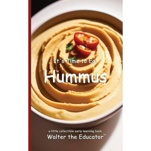 Time to Eat Book It's Time to Eat Hummus, (Paperback)