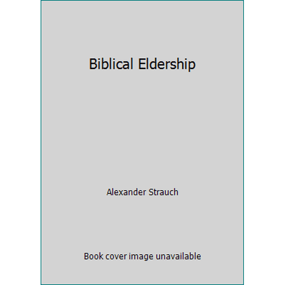 Pre-Owned Biblical Eldership (Paperback) 0936083026 9780936083025