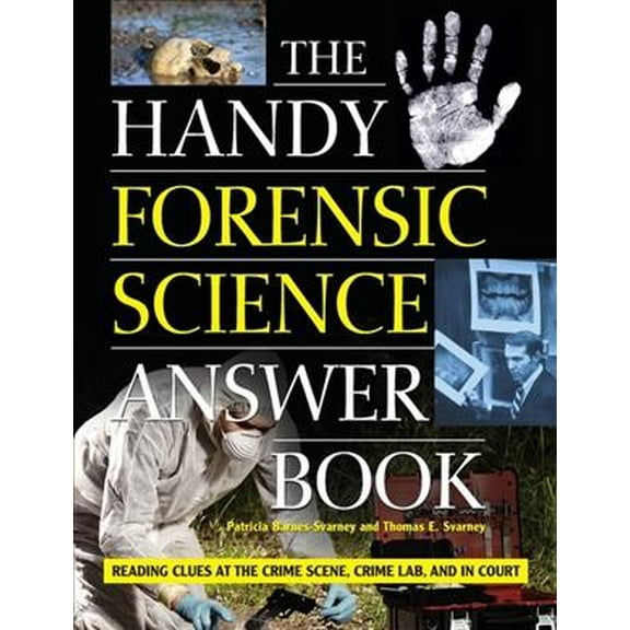 Handy Answer Books: The Handy Forensic Science Answer Book (Hardcover)
