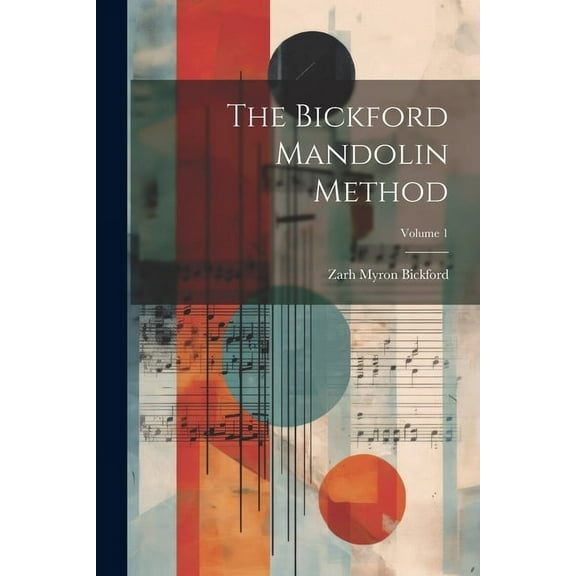 The Bickford Mandolin Method; Volume 1 (Paperback)