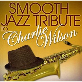 Smooth Jazz Tribute - Smooth Jazz tribute to Charlie Wilson - Music & Performance - CD