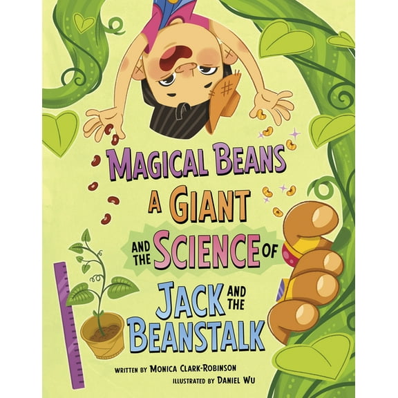 The Science of Fairy Tales Magical Beans, a Giant, and the Science of Jack and the Beanstalk, (Paperback)