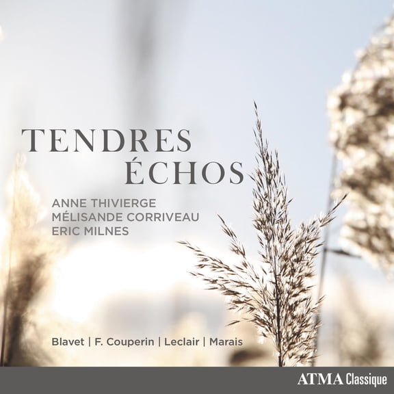 Thivierge,Anne / Corriveau / Milnes - Tendres Echos - Music & Performance - CD