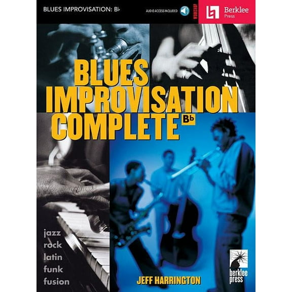 Berklee Press Workshop: Blues Improvisation Complete - B Flat Instruments (Book/Online Audio) (Paperback)