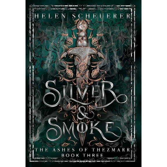 The Ashes of Thezmarr Silver & Smoke: An epic fantasy romance, Book 3, (Hardcover)