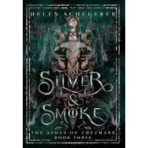 The Ashes of Thezmarr Silver & Smoke: An epic fantasy romance, Book 3, (Hardcover)