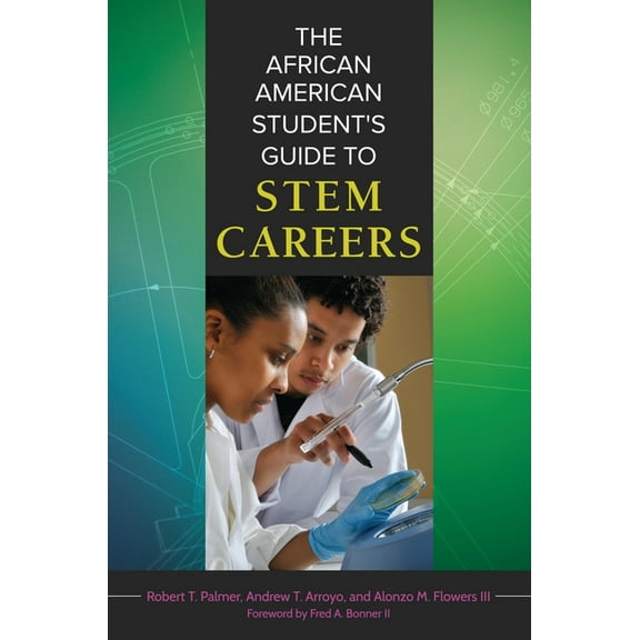 The African American Student's Guide to STEM Careers, (Hardcover)