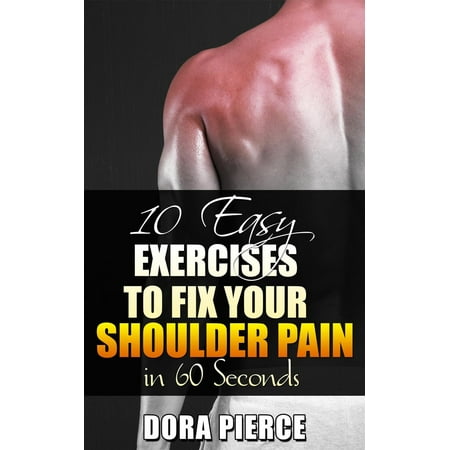 10 Easy Exercises to Fix Your Shoulder Pain in 60 Secs - (Top 10 Best Shoulder Exercises)