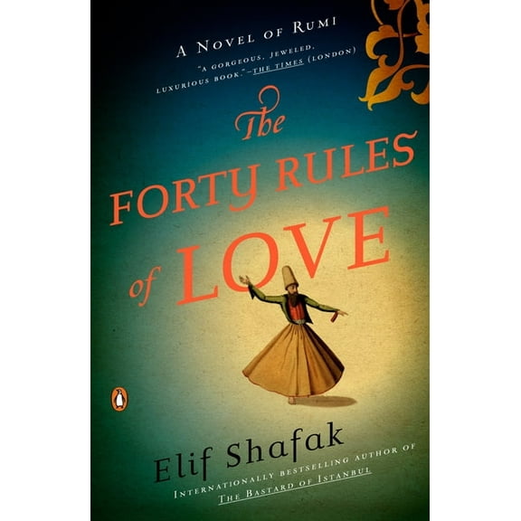 The Forty Rules of Love: A Novel of Rumi, (Paperback)