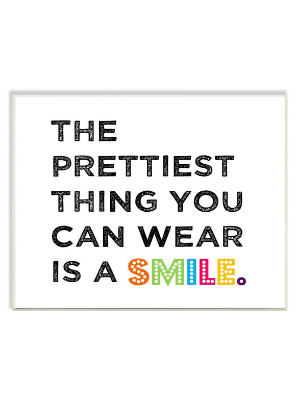Stupell  The Prettiest Thing You Can Wear Is A Smile Textual Art Wall Plaque