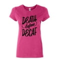 thumbnail image 1 of Tee Hunt Death Before Decaf Women's T-Shirt Funny Waking up Coffee Addict Morning Shirt, Pink, 3X-Large, 1 of 5